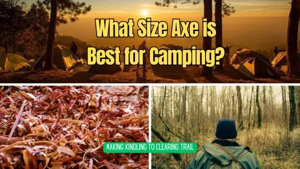What Size Axe is Best for Camping?: From Making Kindling to Clearing Trail
