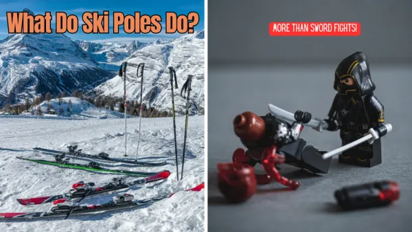 What Do Ski Poles Do: More Than Sword Fights!