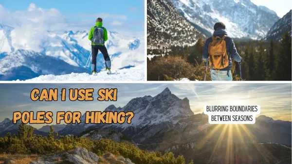 Can I Use Ski Poles for Hiking? An In-Depth Exploration