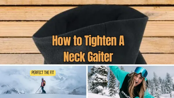 How to Tighten a Neck Gaiter for Optimal Comfort and Functionality