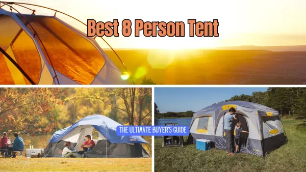 Best 8 Person Tent: The Ultimate Buyer's Guide