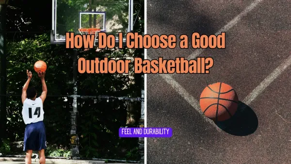How Do I Choose a Good Outdoor Basketball?