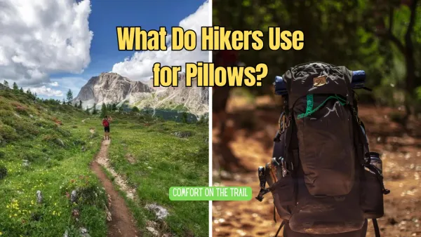 What Do Hikers Use for Pillows? Comfort on the Trail