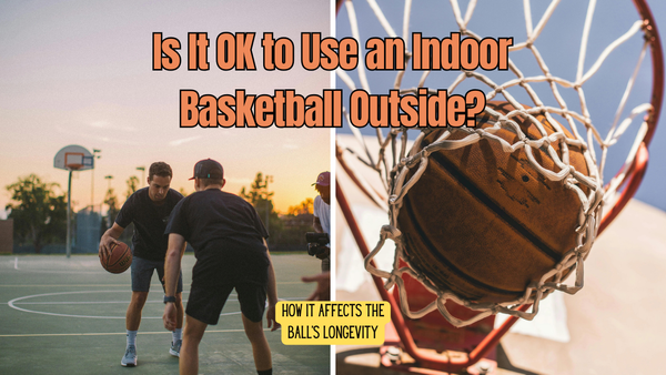 Is It OK to Use an Indoor Basketball Outside?