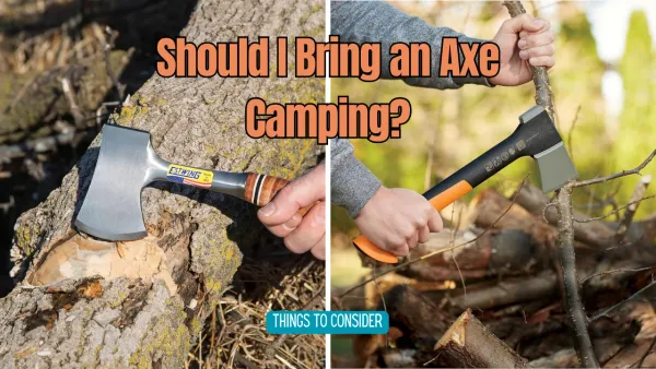 Should I Bring an Axe Camping? Things to Consider